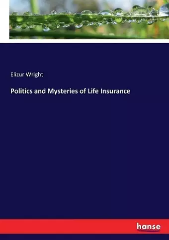 Politics and Mysteries of Life Insurance cover