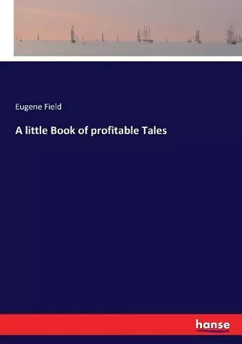 A little Book of profitable Tales cover