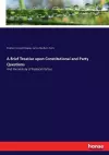 A Brief Treatise upon Constitutional and Party Questions cover