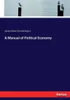 A Manual of Political Economy cover