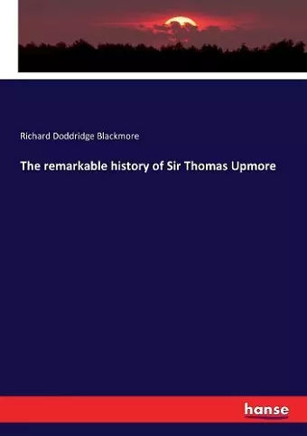 The remarkable history of Sir Thomas Upmore cover