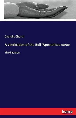 A vindication of the Bull 'Apostolicae curae cover