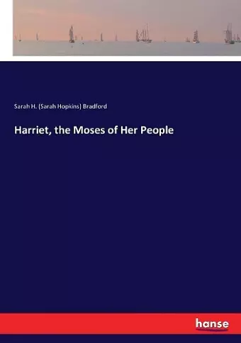 Harriet, the Moses of Her People cover