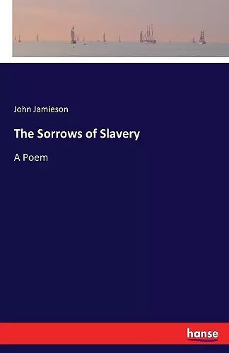 The Sorrows of Slavery cover