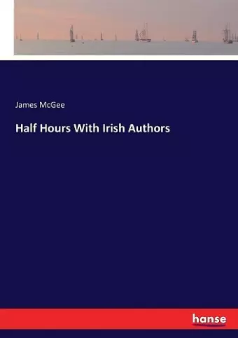 Half Hours With Irish Authors cover