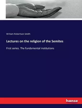 Lectures on the religion of the Semites cover