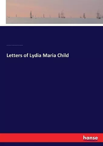 Letters of Lydia Maria Child cover