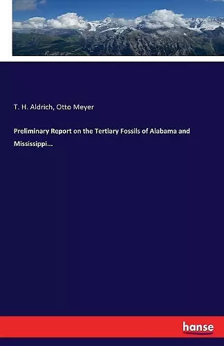 Preliminary Report on the Tertiary Fossils of Alabama and Mississippi... cover