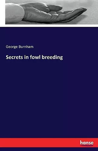 Secrets in fowl breeding cover