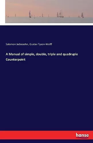 A Manual of simple, double, triple and quadruple Counterpoint cover