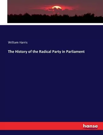 The History of the Radical Party in Parliament cover