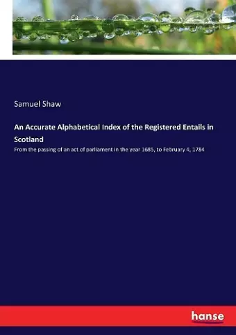 An Accurate Alphabetical Index of the Registered Entails in Scotland cover