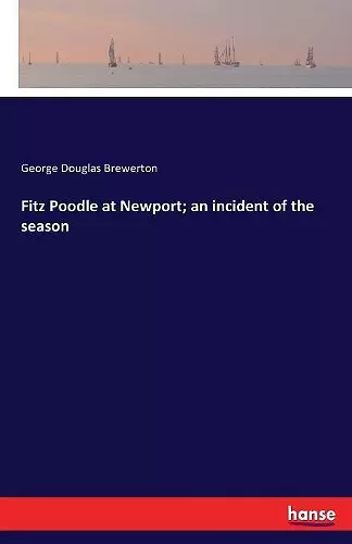 Fitz Poodle at Newport; an incident of the season cover