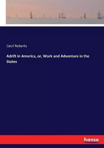 Adrift in America, or, Work and Adventure in the States cover