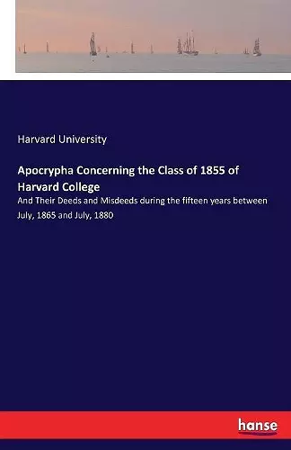 Apocrypha Concerning the Class of 1855 of Harvard College cover