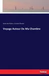 Voyage Autour De Ma Chambre cover
