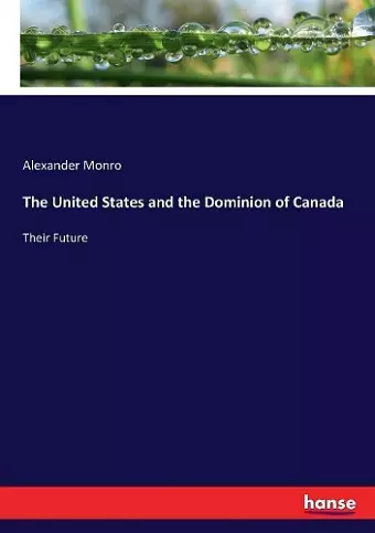 The United States and the Dominion of Canada cover
