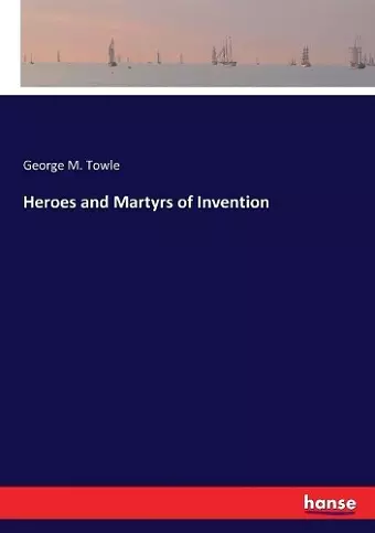 Heroes and Martyrs of Invention cover