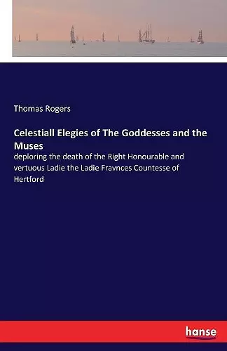 Celestiall Elegies of The Goddesses and the Muses cover