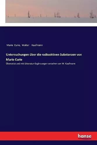 Untersuchungen über die radioaktiven Substanzen von Marie Curie cover