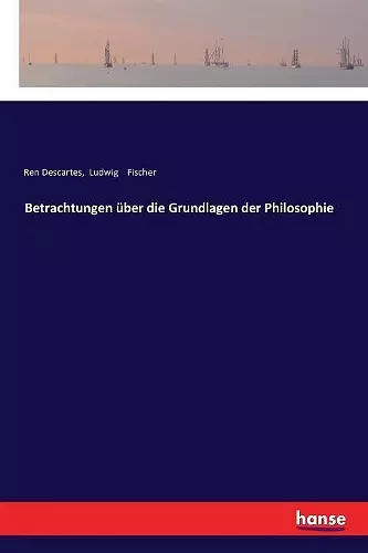 Betrachtungen über die Grundlagen der Philosophie cover