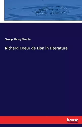 Richard Coeur de Lion in Literature cover