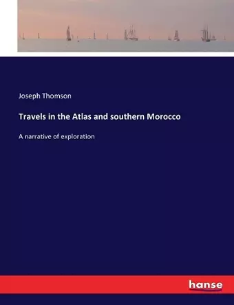 Travels in the Atlas and southern Morocco cover