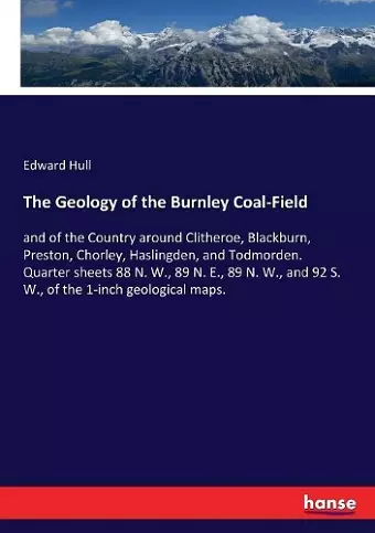 The Geology of the Burnley Coal-Field cover