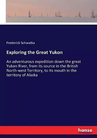 Exploring the Great Yukon cover