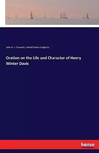 Oration on the Life and Character of Henry Winter Davis cover