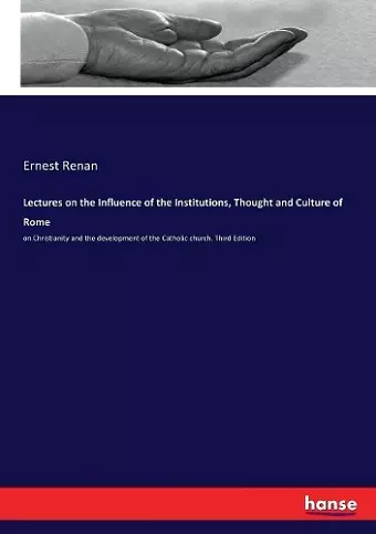 Lectures on the Influence of the Institutions, Thought and Culture of Rome cover