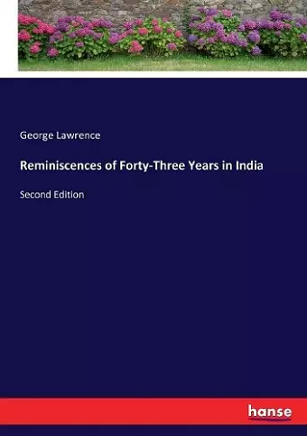 Reminiscences of Forty-Three Years in India cover