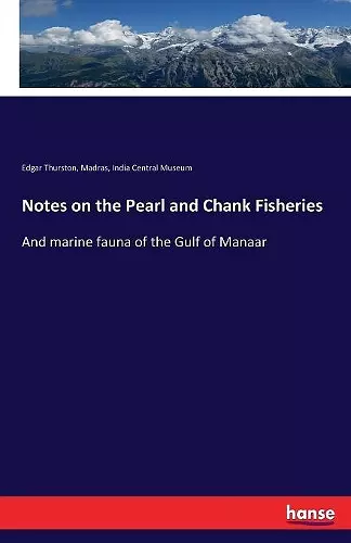 Notes on the Pearl and Chank Fisheries cover