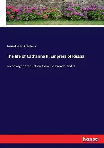 The life of Catharine II, Empress of Russia cover