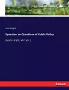 Speeches on Questions of Public Policy cover