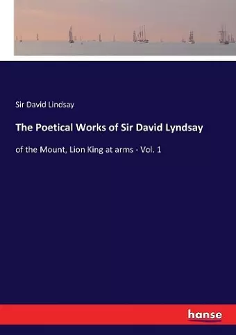 The Poetical Works of Sir David Lyndsay cover