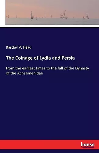 The Coinage of Lydia and Persia cover