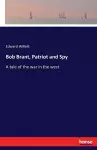 Bob Brant, Patriot and Spy cover