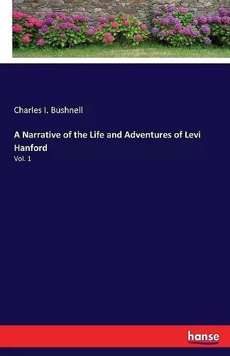 A Narrative of the Life and Adventures of Levi Hanford cover