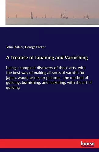 A Treatise of Japaning and Varnishing cover