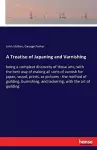 A Treatise of Japaning and Varnishing cover