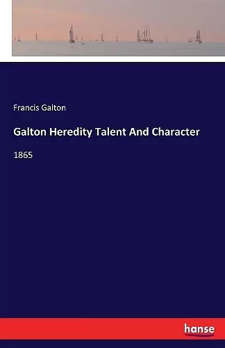 Galton Heredity Talent And Character cover