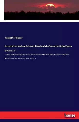 Record of the Soldiers, Sailors and Marines Who Served the United States of America cover