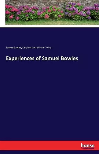 Experiences of Samuel Bowles cover