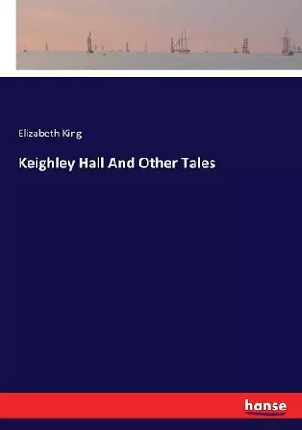 Keighley Hall And Other Tales cover