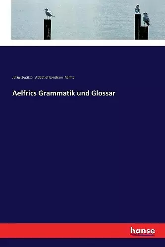 Aelfrics Grammatik und Glossar cover