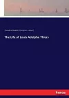 The Life of Louis Adolphe Thiers cover