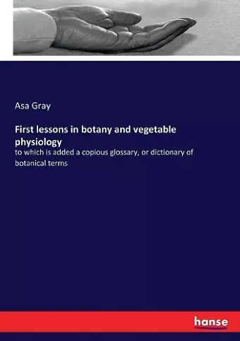 First lessons in botany and vegetable physiology cover