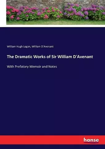 The Dramatic Works of Sir William D'Avenant cover