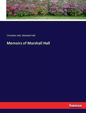 Memoirs of Marshall Hall cover